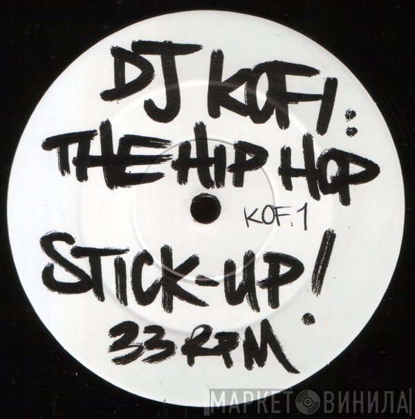 DJ Kofi - The Hip Hop Stick-Up!