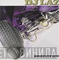 DJ Laz  - Bounce To This