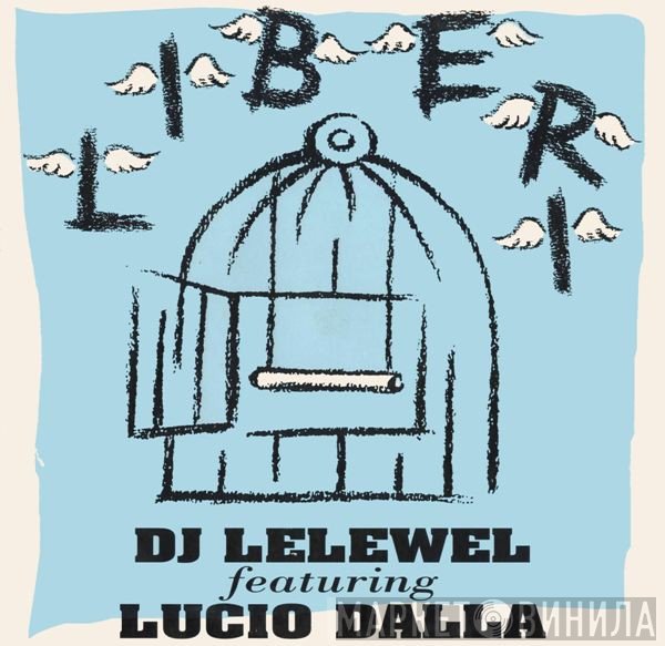 DJ Lelewel Featuring Lucio Dalla  - Liberi