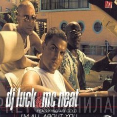 DJ Luck &amp; MC Neat, Ari Gold - I'm All About You