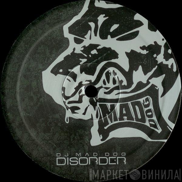 DJ Mad Dog  - Disorder