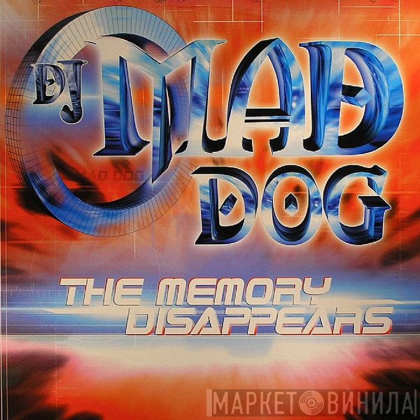 DJ Mad Dog  - The Memory Disappears
