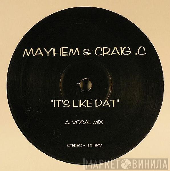 DJ Mayhem, Craig C. - It's Like Dat