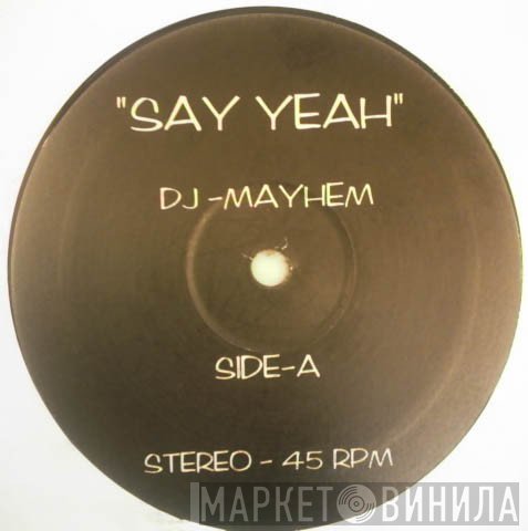 DJ Mayhem - Say Yeah / Together