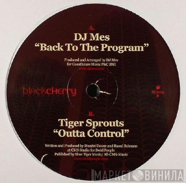 DJ Mes / Tiger Sprouts  - Back To The Program / Outta Control