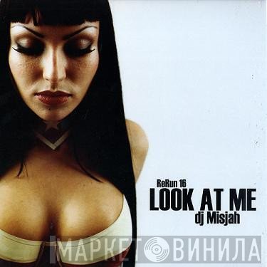 DJ Misjah  - Look At Me
