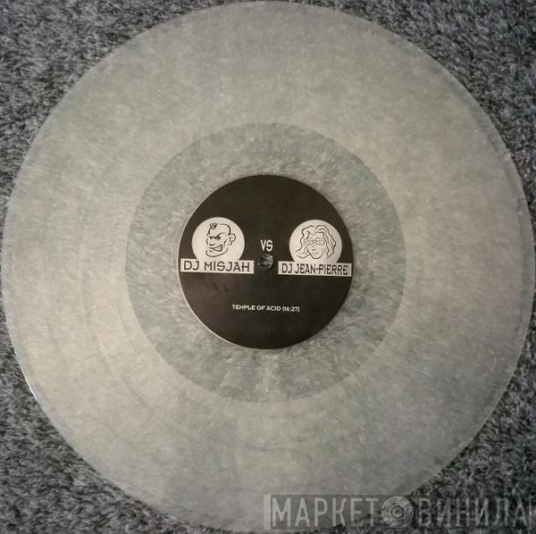 DJ Misjah Vs DJ Jean-Pierre  - Temple Of Acid