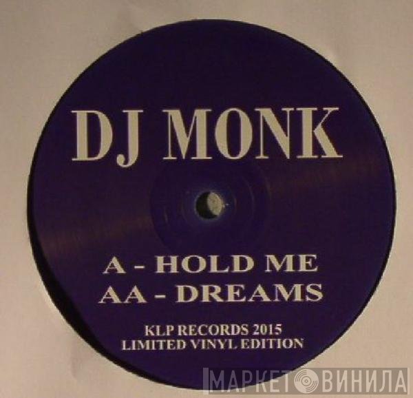 DJ Monk  - Hold Me / Dreams
