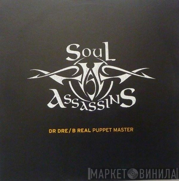 DJ Muggs Presents The Soul Assassins Featuring Dr. Dre And B-Real  - Puppet Master