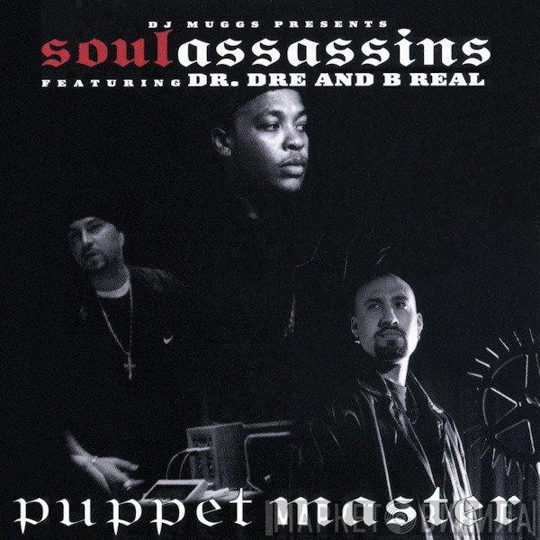 DJ Muggs Presents The Soul Assassins Featuring Dr. Dre And B-Real  - Puppet Master