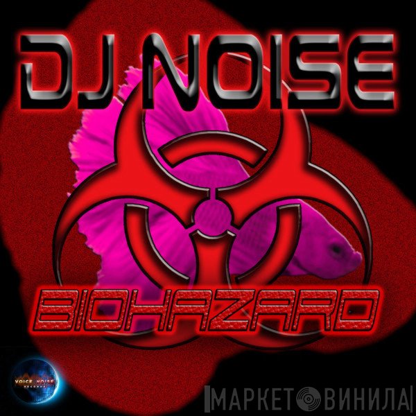 DJ Noise  - Biohazard