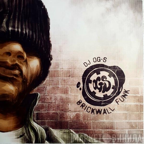 DJ OG-S - Brickwall Funk