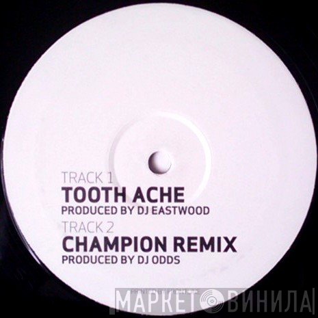 DJ Oddz, DJ Eastwood - Tooth Ache / Champion Remix