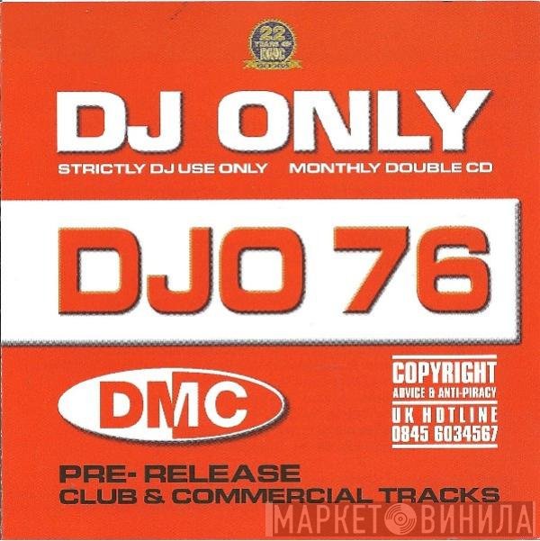  - DJ Only DJO 76