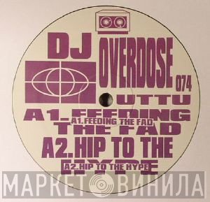 DJ Overdose - Feeding The Fad