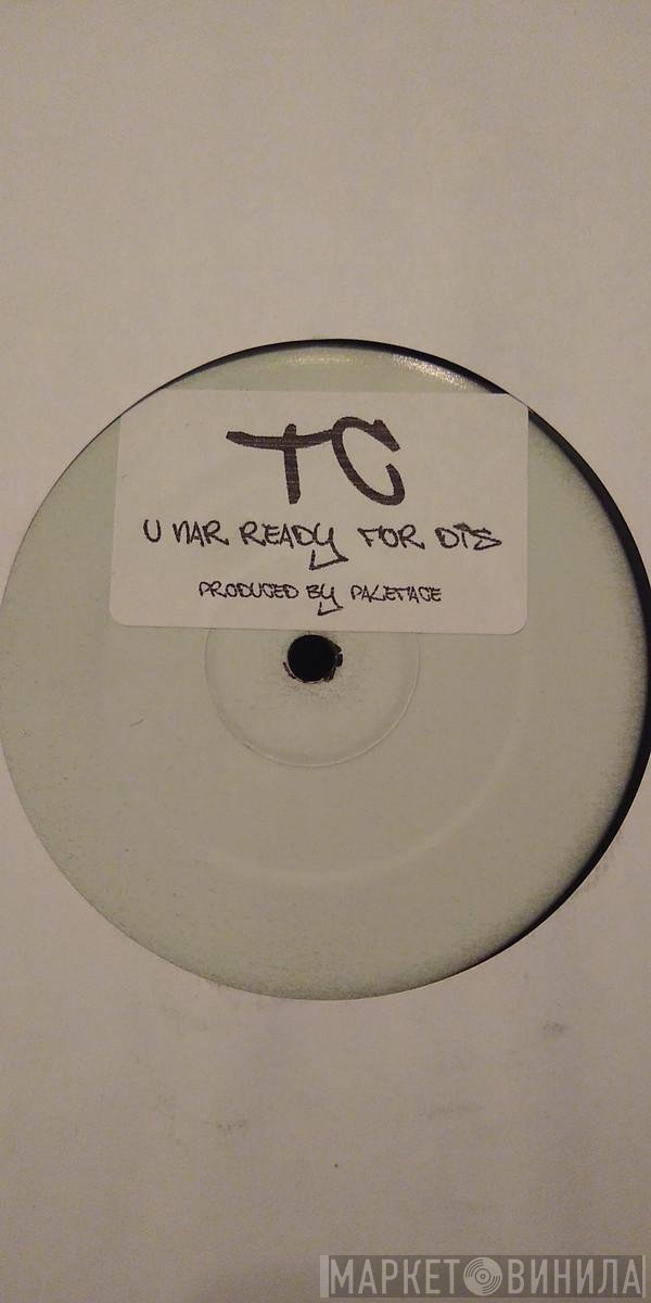 DJ Paleface, MC TC - U Nar Ready For Dis