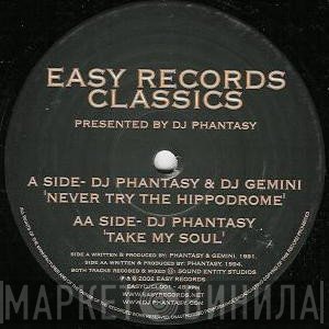 DJ Phantasy, DJ Phantasy & DJ Gemini - Never Try The Hippodrome / Take My Soul