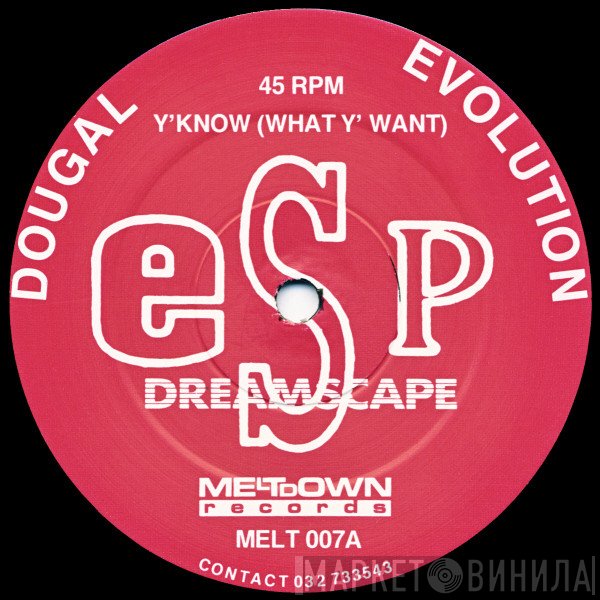 DJ Phantasy, Dougal, DJ Clarkee, Evolution  - Y'Know (What Y' Want) / Near Miss