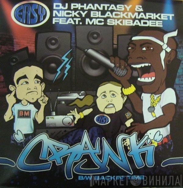 DJ Phantasy & Nicky Blackmarket Feat. Skibadee  - Crank / Backin' Time