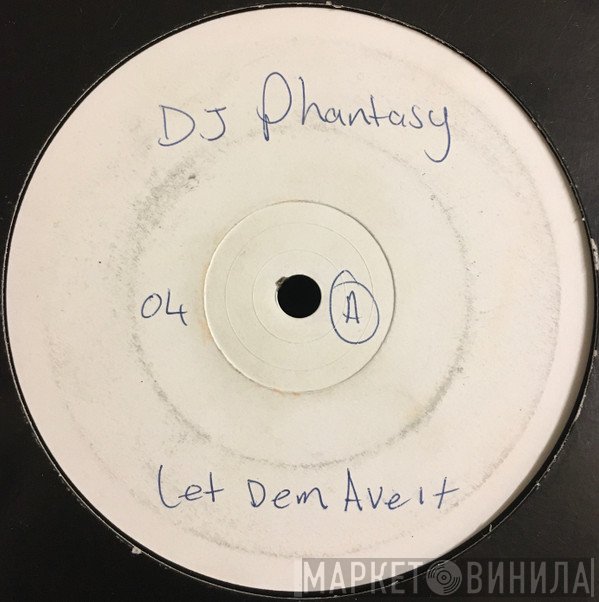 DJ Phantasy  - Let Dem Ave It