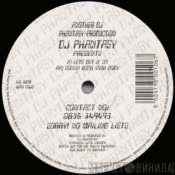 DJ Phantasy - Lets Get It On / Gonna Rock Your Body
