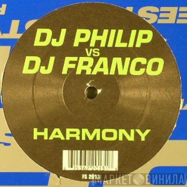 DJ Philip vs DJ Franco  - Harmony