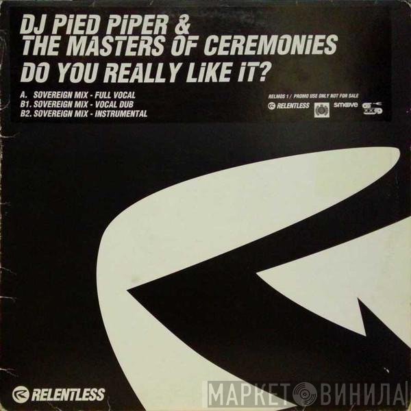 DJ Pied Piper &amp; The Masters Of Ceremonies - Do You Really Like It? (Sovereign Remixes)