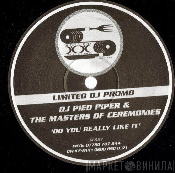 DJ Pied Piper &amp; The Masters Of Ceremonies - Do You Really Like It