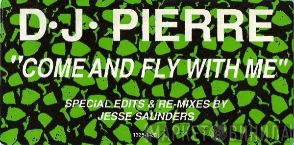 DJ Pierre  - Come And Fly With Me