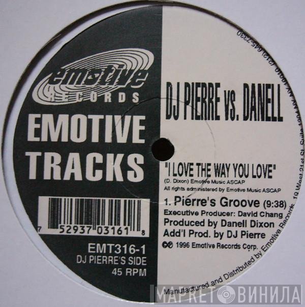 DJ Pierre, Danell Dixon - I Love The Way You Love
