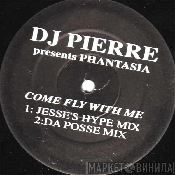 DJ Pierre, Pfantasia - Come Fly With Me