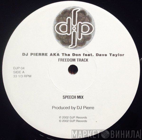 DJ Pierre, Tha Don, Dave Taylor - Freedom Track