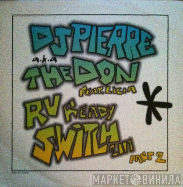 DJ Pierre a.k.a The Don Feat Licia  - R U Ready? (Switch 2001 Part 2)