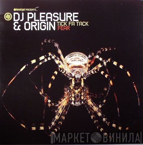 DJ Pleasure & DJ Origin - Tick Fa Tack / Fear