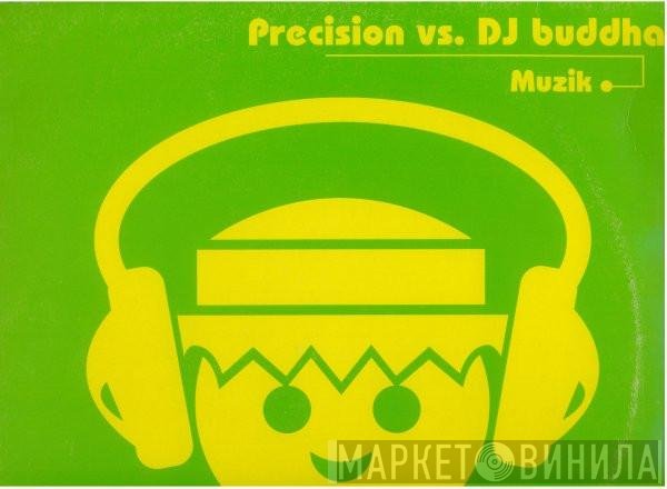 DJ Precision vs. DJ Buddha   - Muzik
