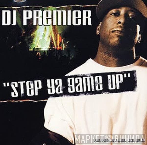 DJ Premier  - Step Ya Game Up