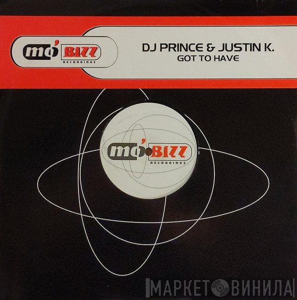 DJ Prince, Justin K. - Got To Have