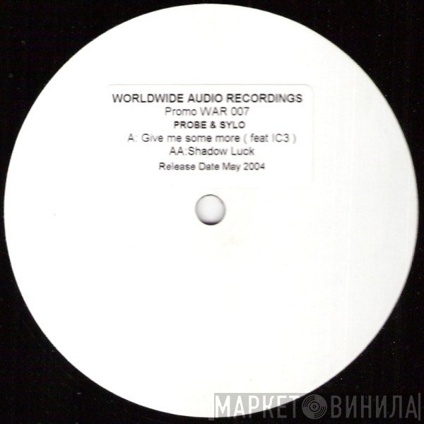 DJ Probe & Sylo - Give Me Some More / Shadow Luck