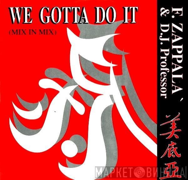 DJ Professor, Francesco Zappalà - We Gotta Do It