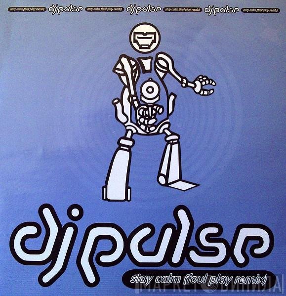 DJ Pulse - Stay Calm (Foul Play Remix)