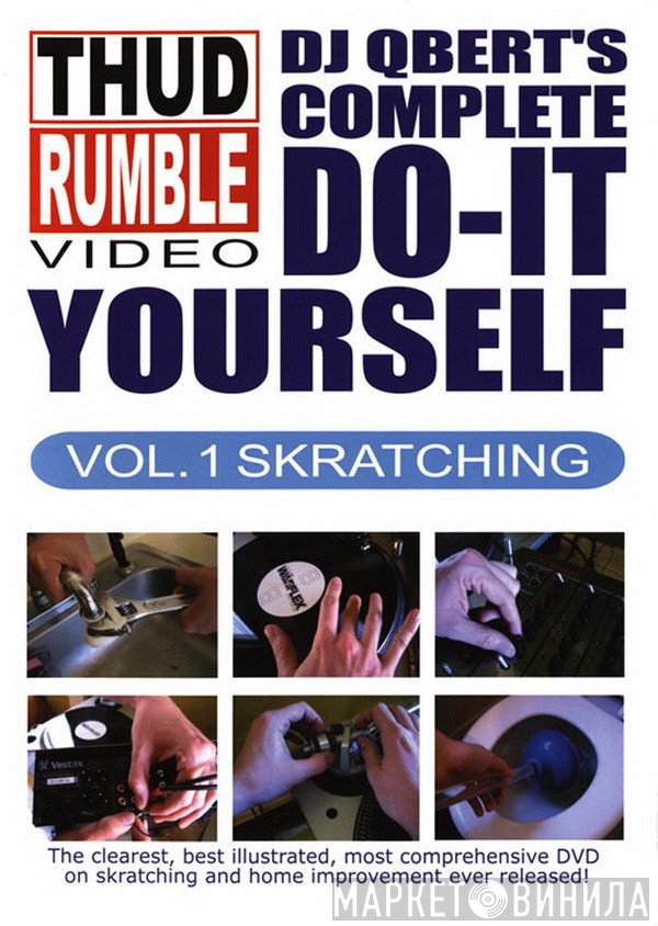 DJ Q-Bert - DJ QBert's Complete Do-It-Yourself Vol. 1: Skratching