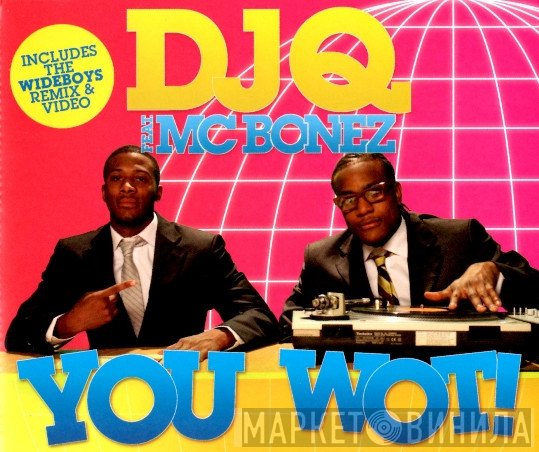 DJ Q  Feat. MC Bonez  - You Wot!