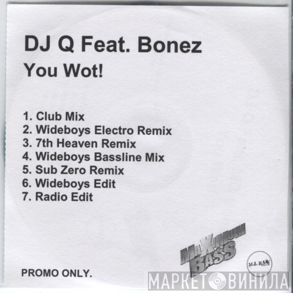 DJ Q , MC Bonez - You Wot?