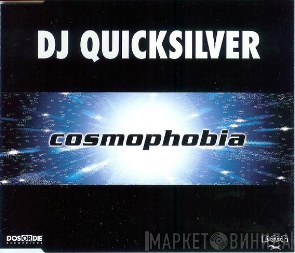 DJ Quicksilver  - Cosmophobia
