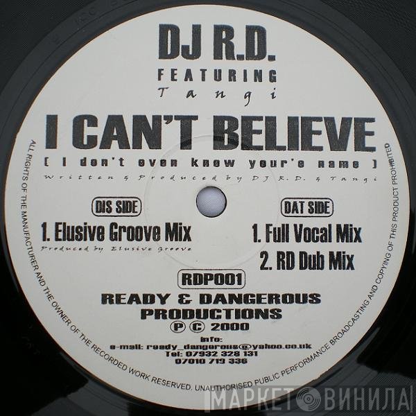 DJ RD, Tangi - I Can't Believe (I Don't Even Know Your Name)