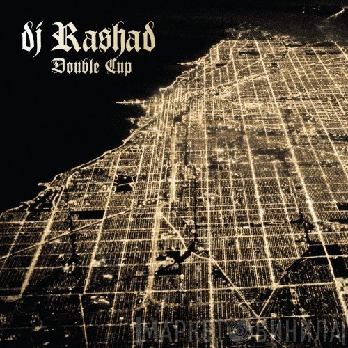 DJ Rashad  - Double Cup