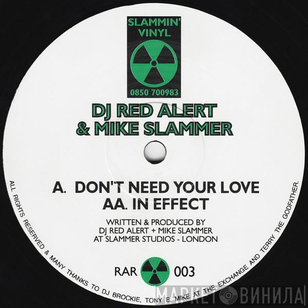 DJ Red Alert & Mike Slammer  - Don't Need Your Love / In Effect