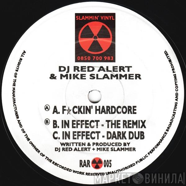 DJ Red Alert & Mike Slammer  - F*ckin' Hardcore / In Effect (Remixes)