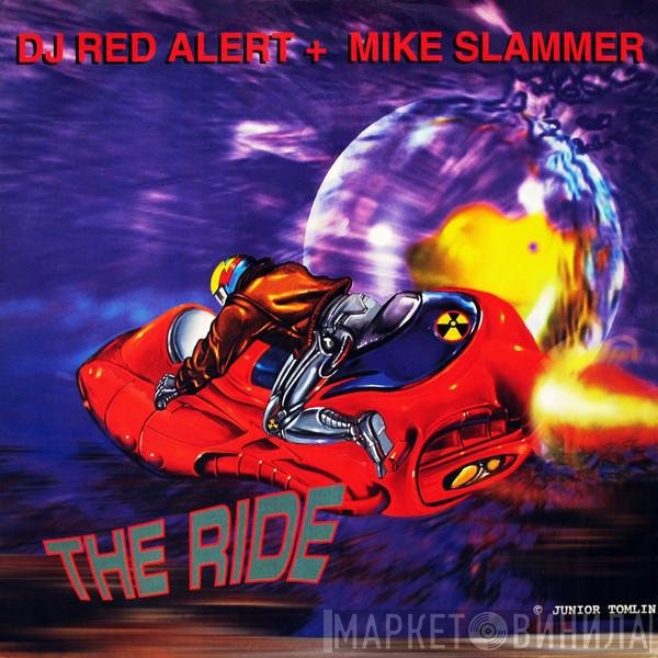 DJ Red Alert & Mike Slammer  - The Ride / Music's Got Me