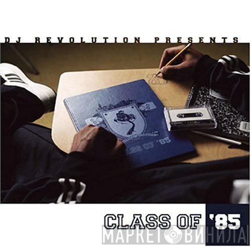 DJ Revolution - Class Of '85